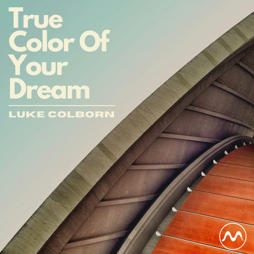 Luke Colborn - True Color Of Your Dream [MAMOMAM021]